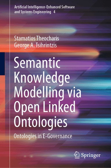 Stamatios Theocharis, George A. Tsihrintzis - Semantic Knowledge Modelling via Open Linked Ontologies, Inbunden