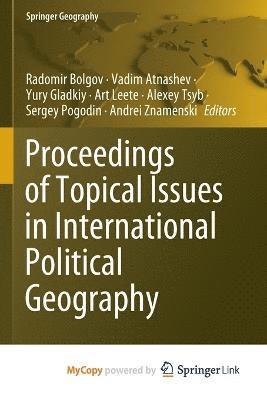 Radomir Bolgov, Vadim Atnashev, Yury Gladkiy - Proceedings of Topical Issues in International Political Geography, Häftad