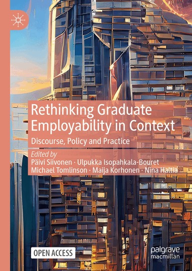 Päivi Siivonen, Ulpukka Isopahkala-Bouret, Michael Tomlinson, Maija Korhonen, Nina Haltia - Rethinking Graduate Employability in Context, Inbunden