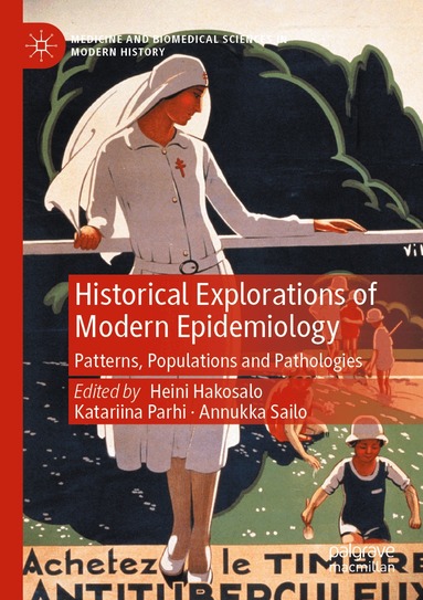 Heini Hakosalo, Katariina Parhi, Annukka Sailo - Historical Explorations of Modern Epidemiology, Häftad
