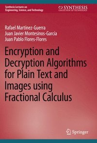bokomslag Encryption and Decryption Algorithms for Plain Text and Images using Fractional Calculus