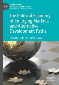 bokomslag The Political Economy of Emerging Markets and Alternative Development Paths