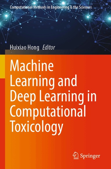 Huixiao Hong - Machine Learning and Deep Learning in Computational Toxicology, Häftad