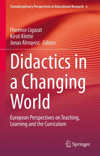 Florence Ligozat, Kirsti Klette, Jonas Almqvist - Didactics in a Changing World, Inbunden