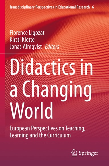 Florence Ligozat, Kirsti Klette, Jonas Almqvist - Didactics in a Changing World, Häftad