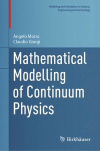 bokomslag Mathematical Modelling of Continuum Physics