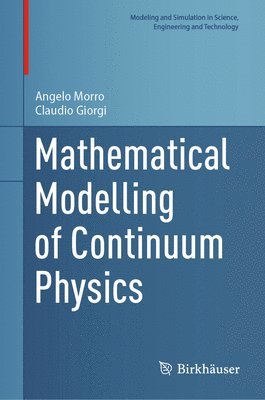 bokomslag Mathematical Modelling of Continuum Physics