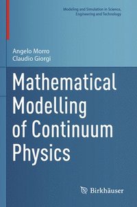 bokomslag Mathematical Modelling of Continuum Physics