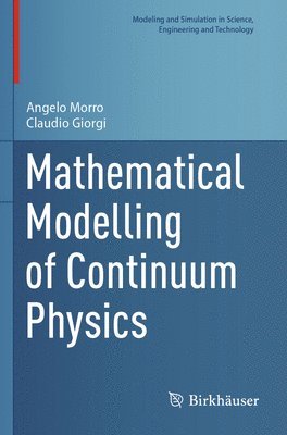 Mathematical Modelling of Continuum Physics 1