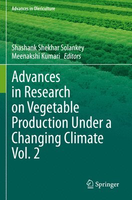 bokomslag Advances in Research on Vegetable Production Under a Changing Climate Vol. 2