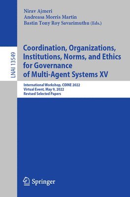 Coordination, Organizations, Institutions, Norms, and Ethics for Governance of Multi-Agent Systems XV 1