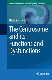 bokomslag The Centrosome and its Functions and Dysfunctions