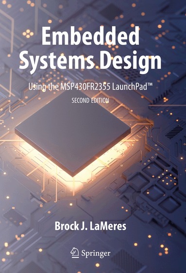 Brock J. LaMeres - Embedded Systems Design using the MSP430FR2355 LaunchPad™, Inbunden