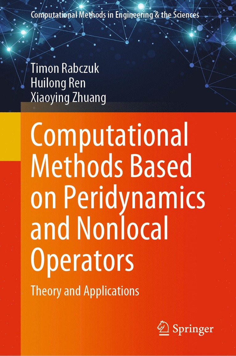 Timon Rabczuk, Huilong Ren, Xiaoying Zhuang - Computational Methods Based on Peridynamics and Nonlocal Operators, Inbunden