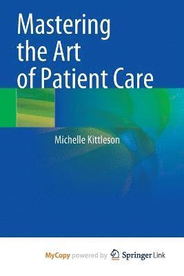 bokomslag Mastering the Art of Patient Care