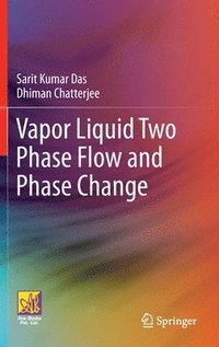bokomslag Vapor Liquid Two Phase Flow and Phase Change