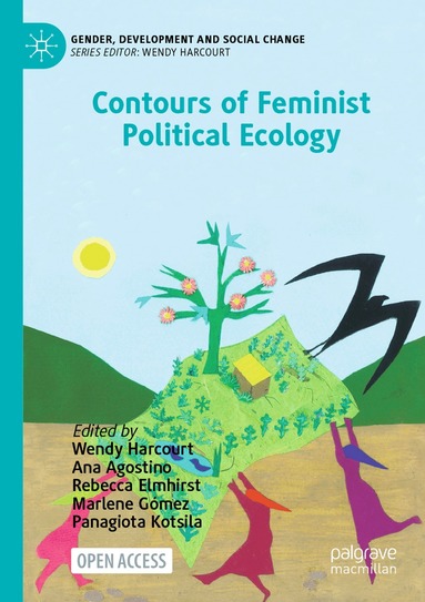 Wendy Harcourt, Ana Agostino, Rebecca Elmhirst, Marlene Gómez, Panagiota Kotsila - Contours of Feminist Political Ecology, Häftad