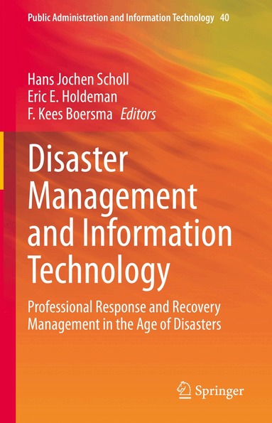 Hans Jochen Scholl, Eric E. Holdeman, F. Kees Boersma - Disaster Management and Information Technology, Inbunden