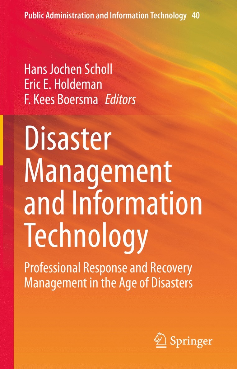 Hans Jochen Scholl, Eric E. Holdeman, F. Kees Boersma - Disaster Management and Information Technology, Inbunden
