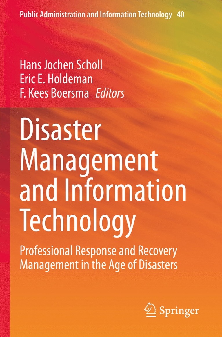 Hans Jochen Scholl, Eric E. Holdeman, F. Kees Boersma - Disaster Management and Information Technology, Häftad