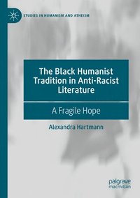 bokomslag Black Humanist Tradition in Anti-Racist Literature
