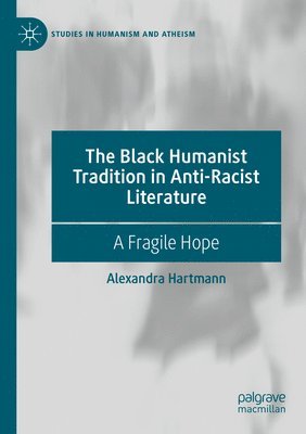 bokomslag Black Humanist Tradition in Anti-Racist Literature