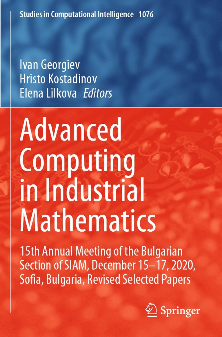Ivan Georgiev, Hristo Kostadinov, Elena Lilkova - Advanced Computing in Industrial Mathematics, Häftad