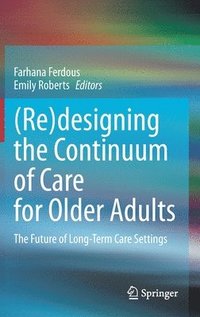 bokomslag (Re)designing the Continuum of Care for Older Adults