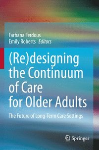 bokomslag (Re)designing the Continuum of Care for Older Adults