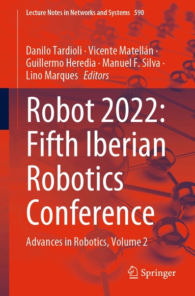 Danilo Tardioli, Vicente Matellán, Guillermo Heredia, Manuel F. Silva, Lino Marques - ROBOT2022: Fifth Iberian Robotics Conference, Häftad