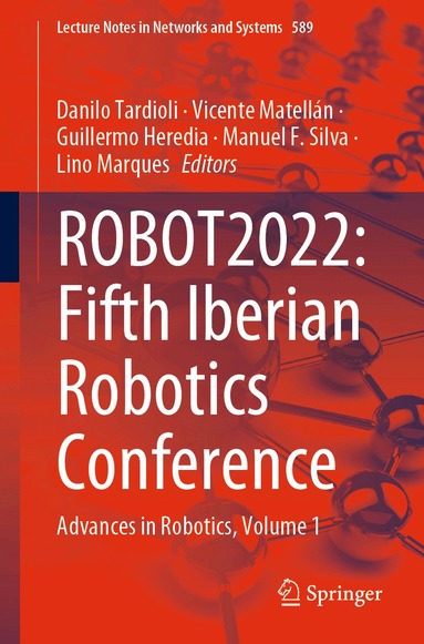 Danilo Tardioli, Vicente Matellán, Guillermo Heredia, Manuel F. Silva, Lino Marques - ROBOT2022: Fifth Iberian Robotics Conference, Häftad