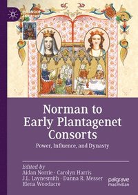 bokomslag Norman to Early Plantagenet Consorts