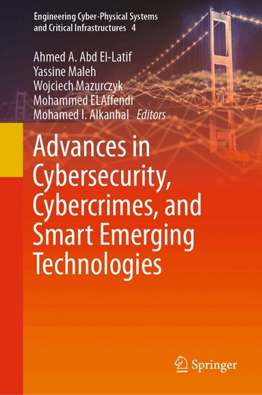 Ahmed A. Abd El-Latif, Yassine Maleh, Wojciech Mazurczyk, Mohammed ELAffendi, Mohamed I. Alkanhal - Advances in Cybersecurity, Cybercrimes, and Smart Emerging Technologies, Inbunden
