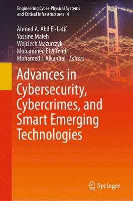 Advances in Cybersecurity, Cybercrimes, and Smart Emerging Technologies 1
