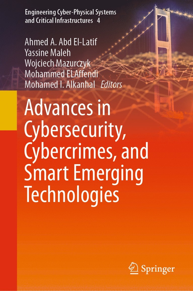 Ahmed A. Abd El-Latif, Yassine Maleh, Wojciech Mazurczyk, Mohammed ELAffendi, Mohamed I. Alkanhal, Mohammed Elaffendi - Advances in Cybersecurity, Cybercrimes, and Smart Emerging Technologies, Inbunden