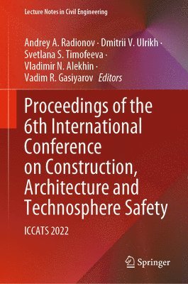 bokomslag Proceedings of the 6th International Conference on Construction, Architecture and Technosphere Safety