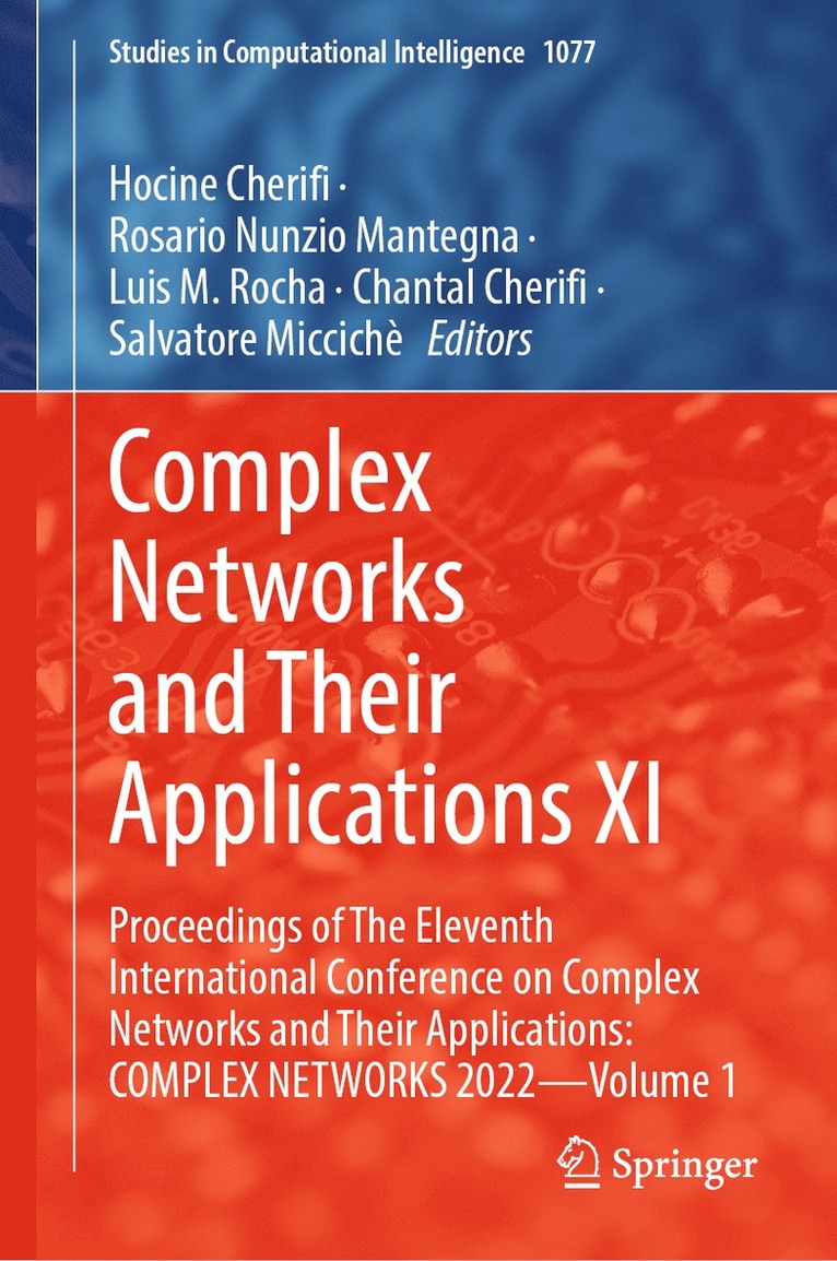 Hocine Cherifi, Rosario Nunzio Mantegna, Luis M. Rocha, Chantal Cherifi, Salvatore Miccichè, Salvatore Micciche - Complex Networks and Their Applications XI, Inbunden