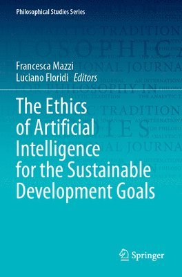 Francesca Mazzi, Luciano Floridi - Ethics of Artificial Intelligence for the Sustainable Development Goals, Häftad