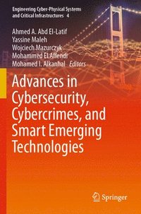 bokomslag Advances in Cybersecurity, Cybercrimes, and Smart Emerging Technologies