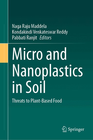 Naga Raju Maddela, Kondakindi Venkateswar Reddy, Pabbati Ranjit - Micro and Nanoplastics in Soil, Inbunden