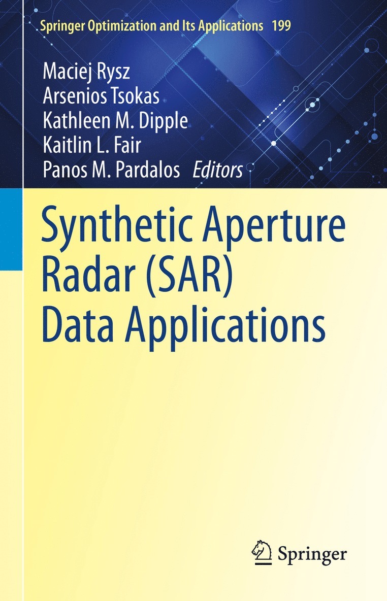 Maciej Rysz, Arsenios Tsokas, Kathleen M. Dipple, Kaitlin L. Fair, Panos M. Pardalos - Synthetic Aperture Radar (SAR) Data Applications, Inbunden