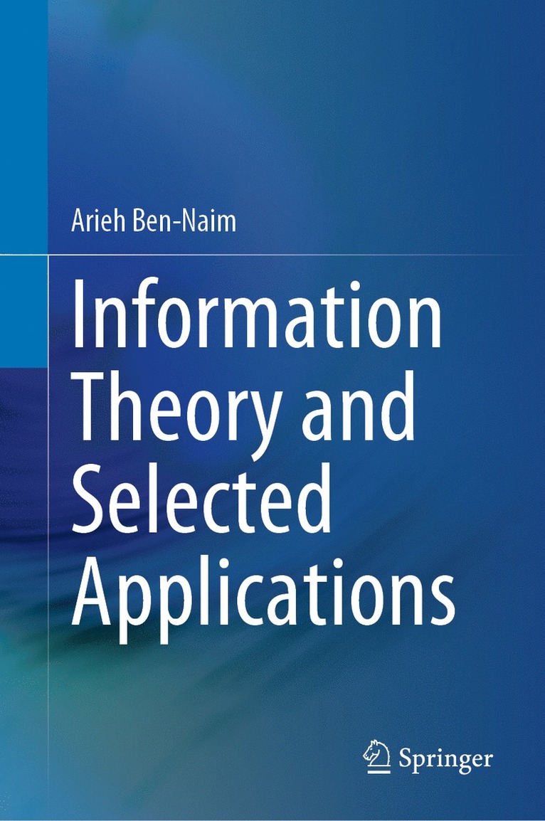 Arieh Ben-Naim - Information Theory and Selected Applications, Inbunden