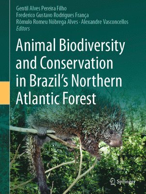 bokomslag Animal Biodiversity and Conservation in Brazil's Northern Atlantic Forest