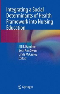 bokomslag Integrating a Social Determinants of Health Framework into Nursing Education