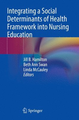 Integrating a Social Determinants of Health Framework into Nursing Education 1