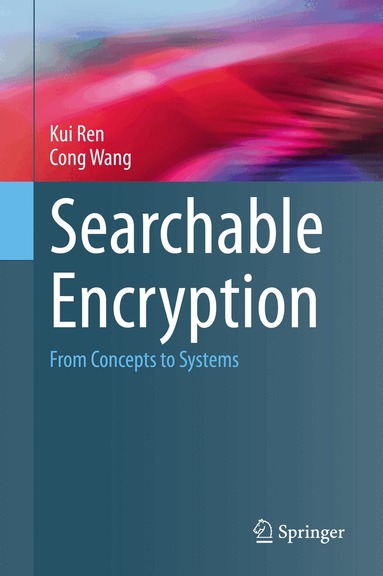 Kui Ren, Cong Wang - Searchable Encryption, Inbunden