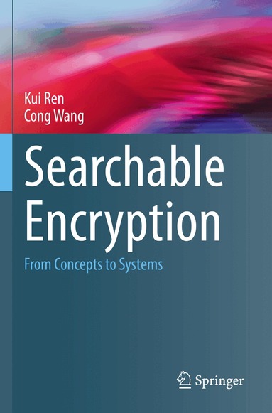 Kui Ren, Cong Wang - Searchable Encryption, Häftad