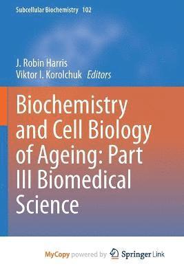 Biochemistry and Cell Biology of Ageing