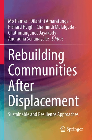 Mo Hamza, Dilanthi Amaratunga, Richard Haigh, Chamindi Malalgoda, Chathuranganee Jayakody, Anuradha Senanayake - Rebuilding Communities After Displacement, Häftad