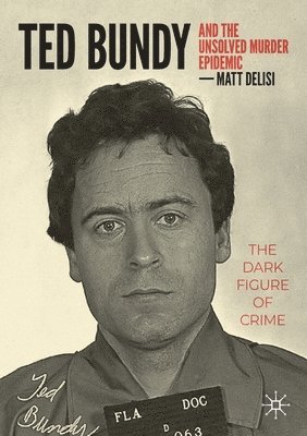 Ted Bundy and The Unsolved Murder Epidemic 1
